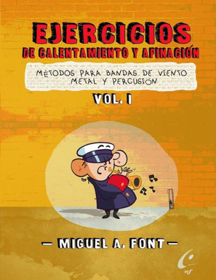 Ejercicios De Calentamiento Y Afinacion Para Bandas De Viento Metal Y Percusion: Partituras Y Partes Para Bandas De Paso De Cristo (Spanish Edition)