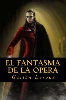El Fantasma De La Opera (Spanish Edition)
