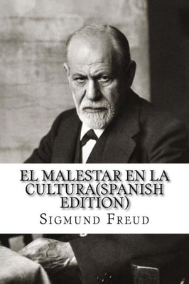 El Malestar En La Cultura (Spanish Edition)