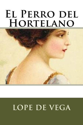 El Perro Del Hortelano (Spanish Edition)
