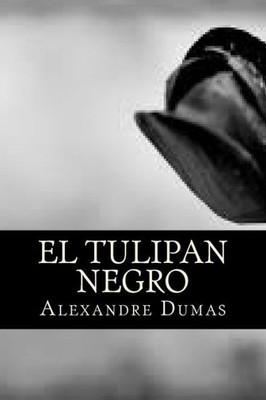 El Tulipan Negro (Spanish Edition)