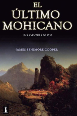 El Último Mohicano (Spanish Edition)