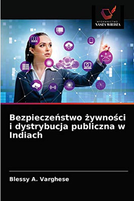 Bezpieczeństwo żywności i dystrybucja publiczna w Indiach (Polish Edition)