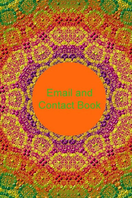 Email And Contact Book: Contact Book For Birthdays, Addresses, Phone Numbers And Email, Alphabetical Organizer Journal Notebook For, Women, Men, Girls, Teens