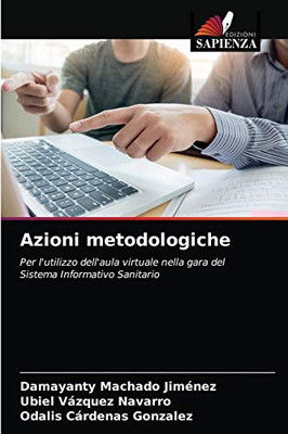 Azioni metodologiche: Per l'utilizzo dell'aula virtuale nella gara del Sistema Informativo Sanitario (Italian Edition)