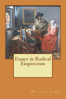 Essays In Radical Empiricism