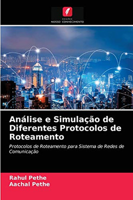 Análise e Simulação de Diferentes Protocolos de Roteamento (Portuguese Edition)