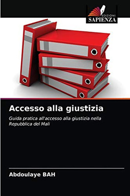 Accesso alla giustizia: Guida pratica all'accesso alla giustizia nella Repubblica del Mali (Italian Edition)