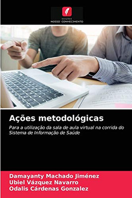 Ações metodológicas: Para a utilização da sala de aula virtual na corrida do Sistema de Informação de Saúde (Portuguese Edition)