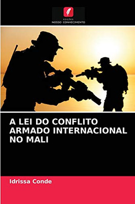 A LEI DO CONFLITO ARMADO INTERNACIONAL NO MALI (Portuguese Edition)