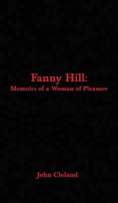 Fanny Hill: Memoirs Of A Woman Of Pleasure