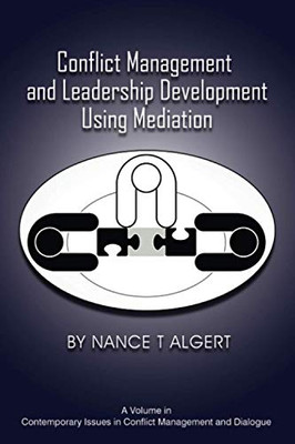 Conflict Management and Leadership Development Using Mediation (Contemporary Issues in Conflict Management and Dialogue) - Paperback