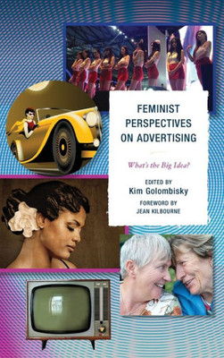 Feminist Perspectives On Advertising: What'S The Big Idea?