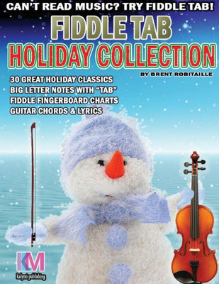 Fiddle Tab - Holiday Collection: 30 Holiday Classics For Easy Violin