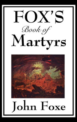 Fox'S Book Of Martyrs