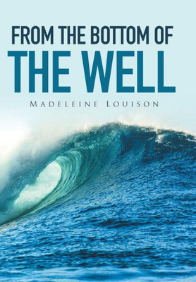 From The Bottom Of The Well