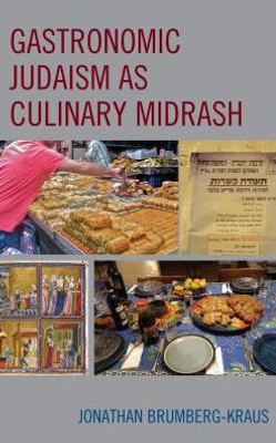 Gastronomic Judaism As Culinary Midrash