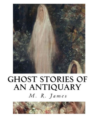 Ghost Stories Of An Antiquary