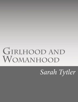 Girlhood And Womanhood: The Story Of Some Fortunes And Misfortunes