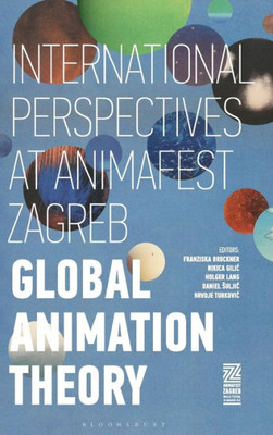 Global Animation Theory: International Perspectives At Animafest Zagreb