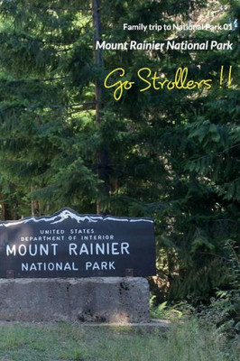 Go Strollers !!: Family Trip To National Park 01 - Mount Rainier National Park