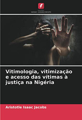 Vitimologia, vitimização e acesso das vítimas à justiça na Nigéria (Portuguese Edition)