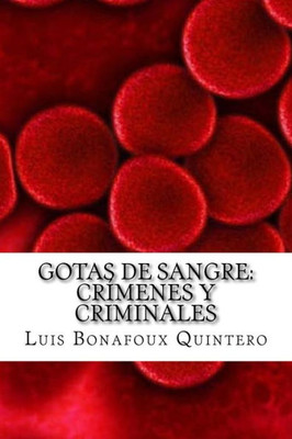 Gotas De Sangre: Crímenes Y Criminales (Spanish Edition)