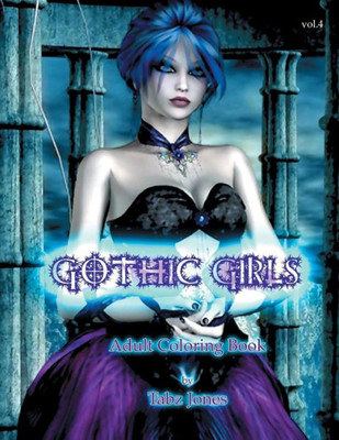Gothic Girls Adult Coloring Book (Gothic Girls Grayscale Coloring Books)