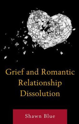 Grief And Romantic Relationship Dissolution