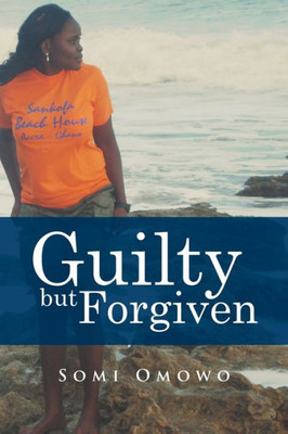 Guilty But Forgiven