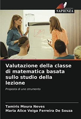 Valutazione della classe di matematica basata sullo studio della lezione: Proposta di uno strumento (Italian Edition)