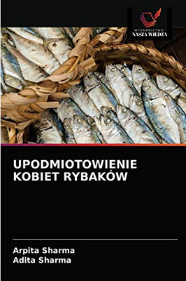 Upodmiotowienie Kobiet Rybaków (Polish Edition)
