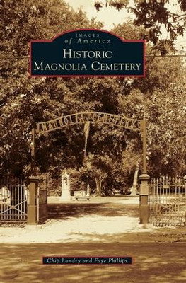 Historic Magnolia Cemetery (Images Of America)