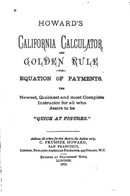 Howard'S California Calculator And Golden Rule For Equation Of Payments