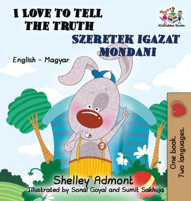 I Love To Tell The Truth: English Hungarian Bilingual (English Hungarian Bilingual Collection) (Hungarian Edition)