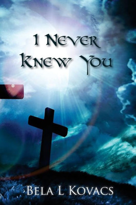 I Never Knew You