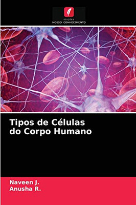 Tipos de Células do Corpo Humano (Portuguese Edition)