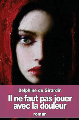 Il Ne Faut Pas Jouer Avec La Douleur (French Edition)