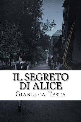 Il Segreto Di Alice (Italian Edition)