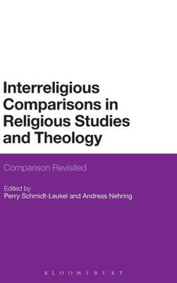 Interreligious Comparisons In Religious Studies And Theology: Comparison Revisited