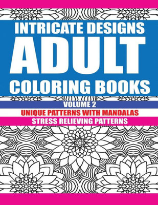 Intricate Designs: Adult Coloring Books