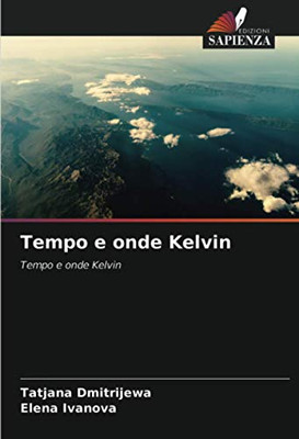 Tempo e onde Kelvin: Tempo e onde Kelvin (Italian Edition)