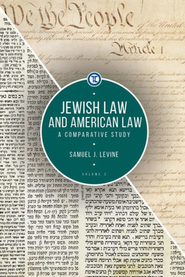 Jewish Law And American Law, Volume 2: A Comparative Study (Touro University Press)