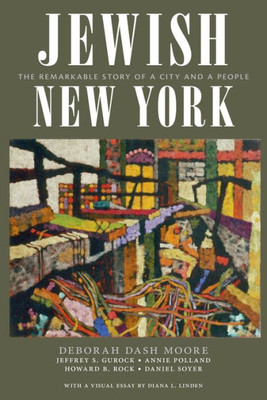 Jewish New York: The Remarkable Story Of A City And A People