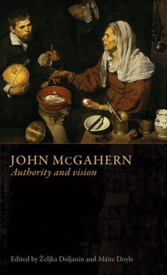 John Mcgahern: Authority And Vision