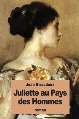 Juliette Au Pays Des Hommes (French Edition)