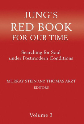 Jung'S Red Book For Our Time: Searching For Soul Under Postmodern Conditions Volume 3