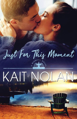 Just For This Moment (Wishful Romance)