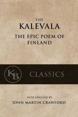 Kalevala: The Epic Poem Of Finland
