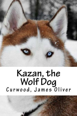Kazan, The Wolf Dog